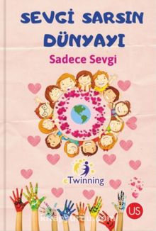 Sevgi Sarsın Dünyayı - Kolektif