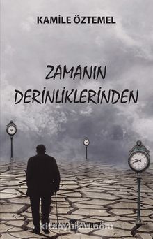 Zamanın Derinliklerinden - Kamile Öztemel