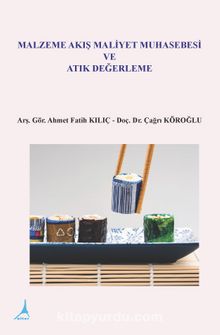 Malzeme Akış Maliyet Muhasebesi ve Atık Değerleme - Arş. Gör. Ahmet Fatih Kılıç
