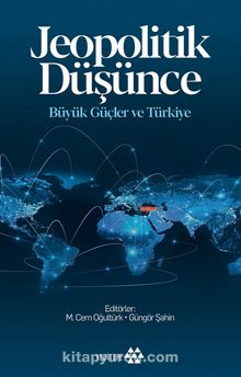 Jeopolitik Düşünce & Büyük Güçler ve Türkiye