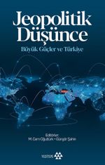 Jeopolitik Düşünce & Büyük Güçler ve Türkiye