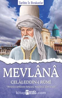 Mevlana Celaleddin-i Rumi / Tarihte İz Bırkanlar - Turan Tektaş