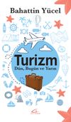 Turizm & D&uuml;n, Bug&uuml;n Yarın