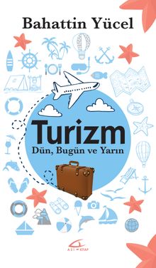 Turizm & Dün, Bugün Yarın