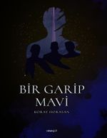 Bir Garip Mavi