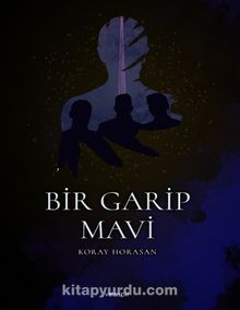 Bir Garip Mavi - Koray Horasan