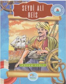 Seydi Ali Reis / Büyük Denizciler Serisi