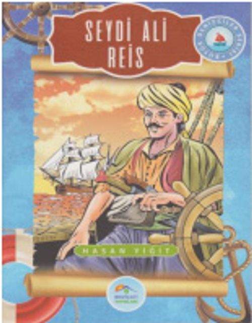 Seydi Ali Reis / Büyük Denizciler Serisi