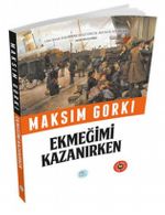 Ekmeğimi Kazanırken (Özet Kitap)