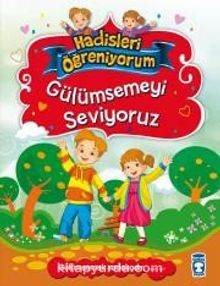 Gülümsemeyi Seviyoruz / Hadisleri Öğreniyorum - Nur Kutlu