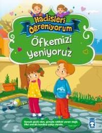 Öfkemizi Yeniyoruz / Hadisleri Öğreniyorum