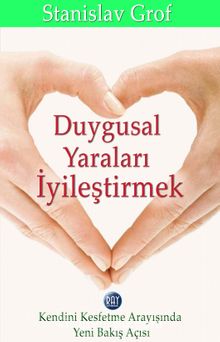 Duygusal Yaraları İyileştirmek - Stanislav Grof