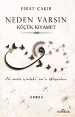 Neden Varsın & Küçük Kıyamet
