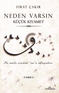 Neden Varsın & Küçük Kıyamet