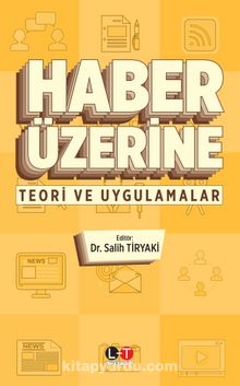 Haber Üzerine & Teori ve Uygulamalar - Bilinmeyen Yazar