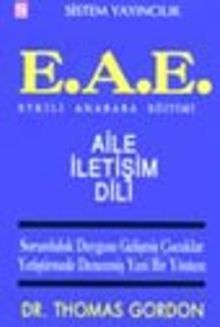 E.A.E. Etkili Anababa Eğitiminde Aile İletişim Dili