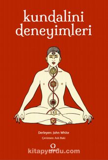 Kundalini Deneyimleri - Bilinmeyen Yazar