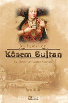 Mahpeyker Kösem Sultan - Ümran Gökyer