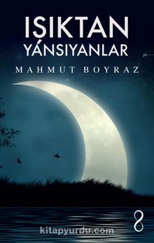 Işıktan Yansıyanlar - Mahmut Boyraz