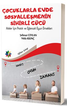 Çocuklarla Evde Sosyalleşmenin Sihirli Gücü