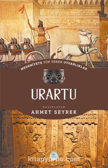 Urartu - Medeniyete Yön Veren Uygarlıklar