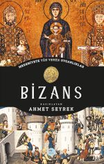 Bizans - Medeniyete Yön Veren Uygarlıklar