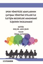 Spor Yöneticisi Adaylarının Çatışma Yönetimi Stilleri İle İletişim Becerileri Arasındaki İlişkinin İncelenmesi
