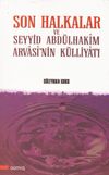 Son Halkalar ve Seyyid Abd&uuml;lhakim Arvasinin K&uuml;lliyatı(2 Cilt)