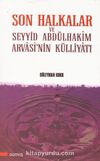Son Halkalar ve Seyyid Abdülhakim Arvasinin Külliyatı(2 Cilt)