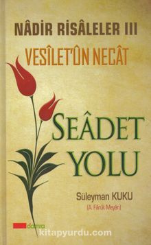 Nadir Risaleler 3 / Seadet Yolu - Süleyman Kuku