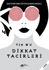 Dikkat Tacirleri & İnsan Zihnine Girmek İçin Amansız Mücadele