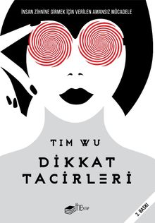 Dikkat Tacirleri & İnsan Zihnine Girmek İçin Amansız Mücadele