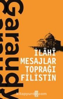 İlahi Mesajlar Toprağı Filistin - Roger Garaudy