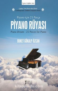 Piyano Rüyası & Piyano için 25 Parça - Buket Gökalp Özcan