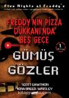 Freddy’nin Pizza Dükkanı’nda Beş Gece Gümüş Gözler (1. Kitap)