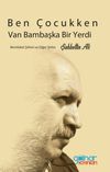 Ben &Ccedil;ocukken Van Bambaşka Bir Yerdi