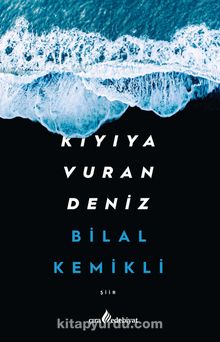 Kıyıya Vuran Deniz - Bilal Kemikli