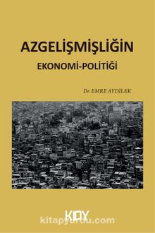 Azgelişmişliğin Ekonomi-Politiği - Dr. Emre Aydilek