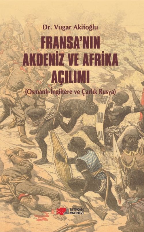 Fransa'nın Akdeniz ve Afrika Açılımı & Osmanlı-İngiltere ve Çarlık Rusya