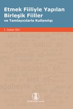 Etmek Fiiliyle Yapılan Birleşik Fiiller ve Tamlayıcılarla Kullanılışı