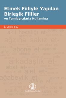 Etmek Fiiliyle Yapılan Birleşik Fiiller ve Tamlayıcılarla Kullanılışı