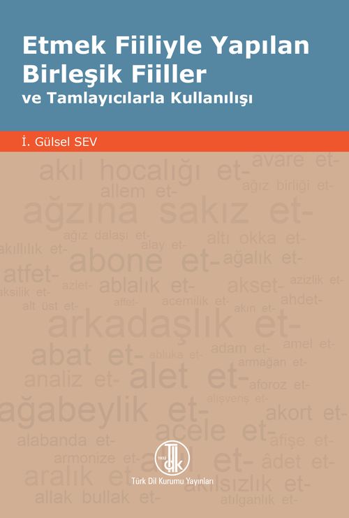 Etmek Fiiliyle Yapılan Birleşik Fiiller ve Tamlayıcılarla Kullanılışı