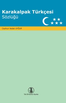 Karakalpak Türkçesi Sözlüğü (Karakalpakça-Türkçe Sözlük)