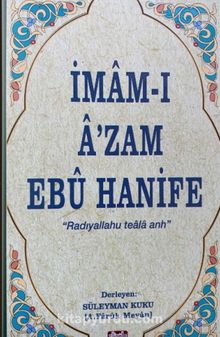 İmam-I A’zam Ebu Hanife - Bilinmeyen Yazar
