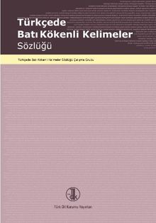 Türkçe'de Batı Kökenli Kelimeler Sözlüğü