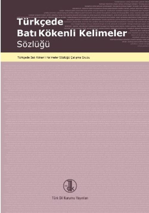 Türkçe'de Batı Kökenli Kelimeler Sözlüğü