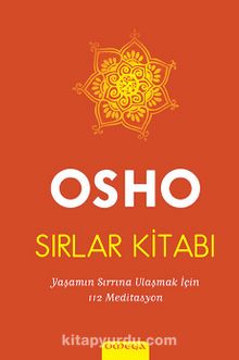 Sırlar Kitabı (Tek Kitap-Ciltli) & Yaşamın Sırrına Ulaşmak için 112 Meditasyon - Osho