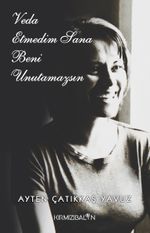 Veda Etmedim Sana Beni Unutamazsın