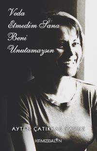 Veda Etmedim Sana Beni Unutamazsın