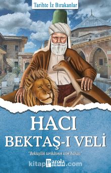 Hacı Bektaş-ı Veli / Tarihte İz Bırakanlar - Turan Tektaş